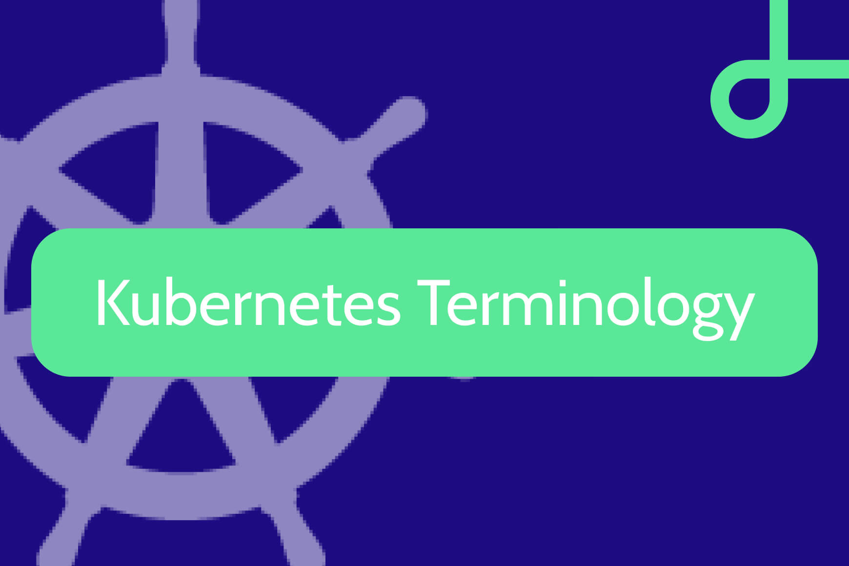 Kubernetes Terminology